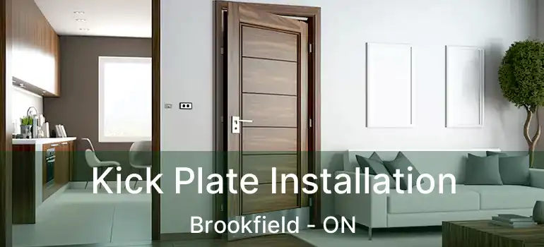  Kick Plate Installation Brookfield - ON