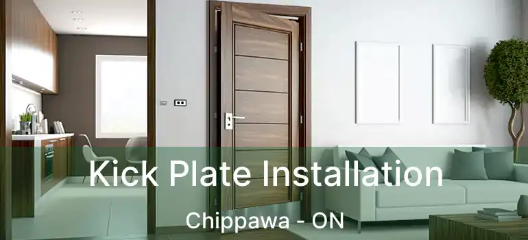  Kick Plate Installation Chippawa - ON