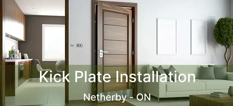  Kick Plate Installation Netherby - ON