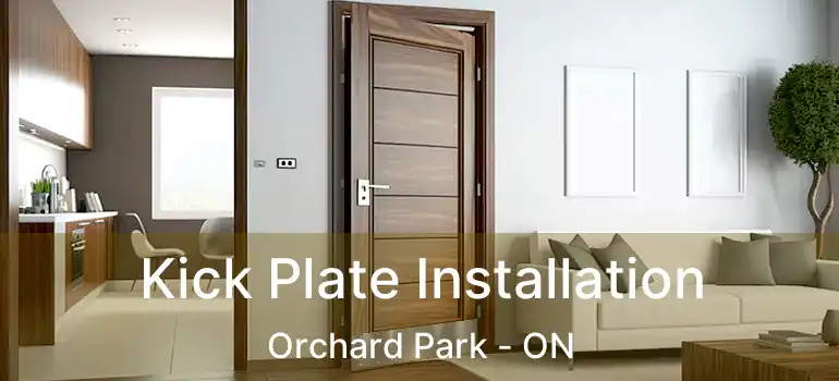  Kick Plate Installation Orchard Park - ON