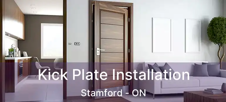  Kick Plate Installation Stamford - ON