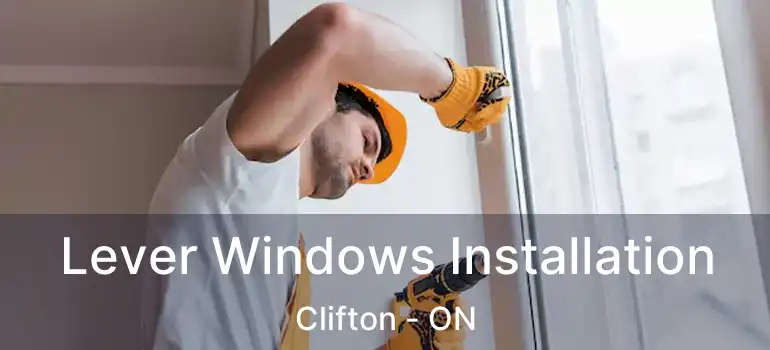  Lever Windows Installation Clifton - ON