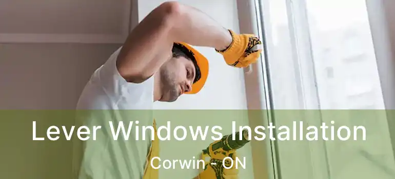  Lever Windows Installation Corwin - ON