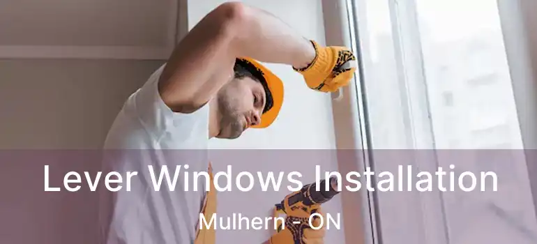  Lever Windows Installation Mulhern - ON