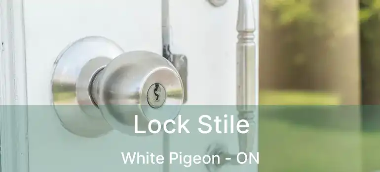  Lock Stile White Pigeon - ON