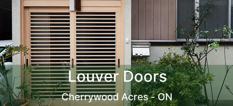  Louver Doors Cherrywood Acres - ON