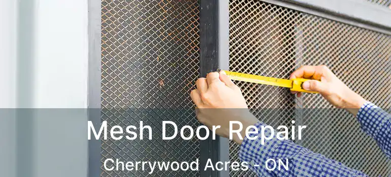  Mesh Door Repair Cherrywood Acres - ON