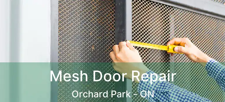  Mesh Door Repair Orchard Park - ON