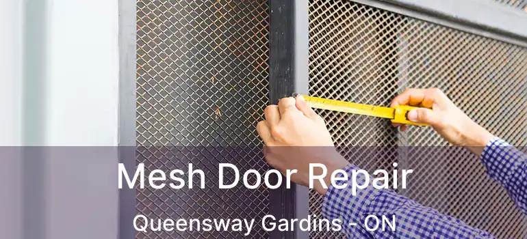  Mesh Door Repair Queensway Gardins - ON