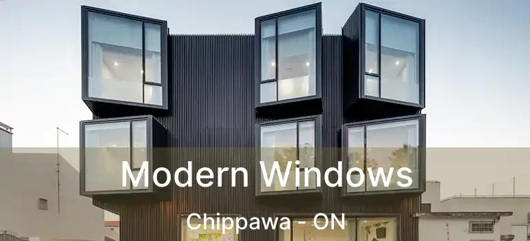  Modern Windows Chippawa - ON