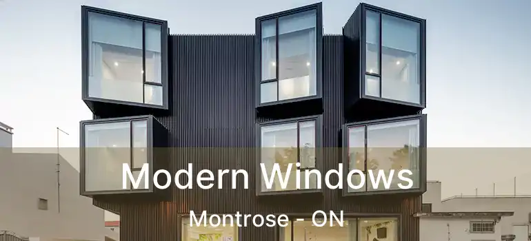  Modern Windows Montrose - ON