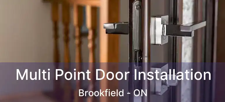  Multi Point Door Installation Brookfield - ON