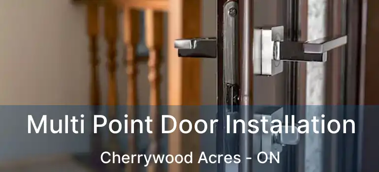  Multi Point Door Installation Cherrywood Acres - ON