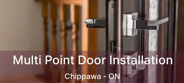  Multi Point Door Installation Chippawa - ON