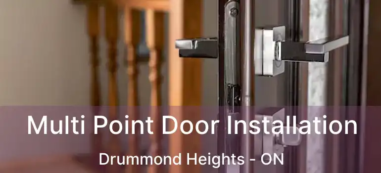  Multi Point Door Installation Drummond Heights - ON