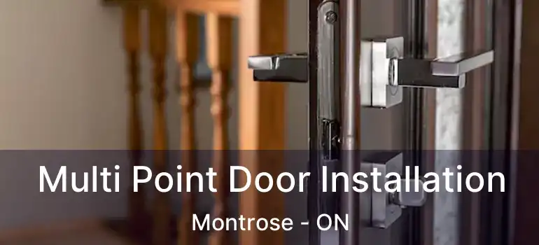  Multi Point Door Installation Montrose - ON