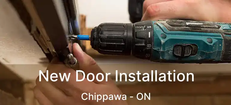  New Door Installation Chippawa - ON