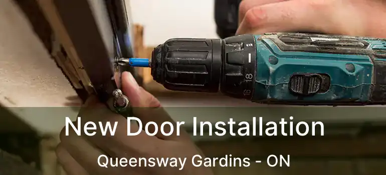  New Door Installation Queensway Gardins - ON