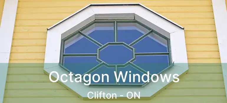 Octagon Windows Clifton - ON