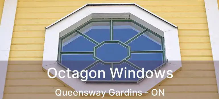 Octagon Windows Queensway Gardins - ON