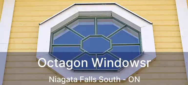  Octagon Windowsr Niagata Falls South - ON