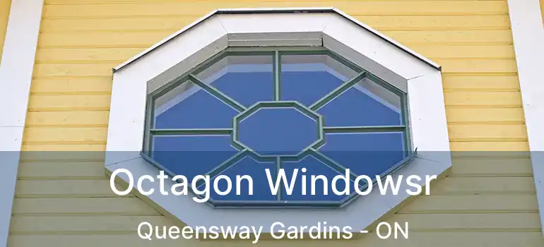  Octagon Windowsr Queensway Gardins - ON