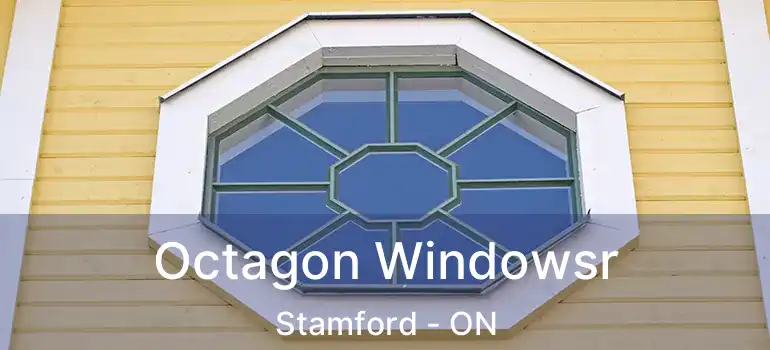  Octagon Windowsr Stamford - ON