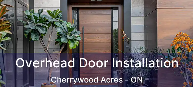  Overhead Door Installation Cherrywood Acres - ON