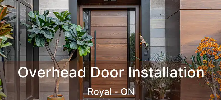  Overhead Door Installation Royal - ON