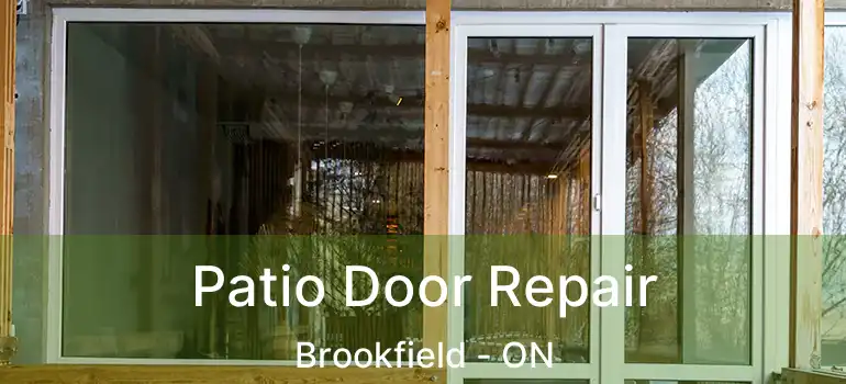  Patio Door Repair Brookfield - ON