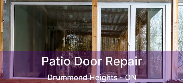  Patio Door Repair Drummond Heights - ON