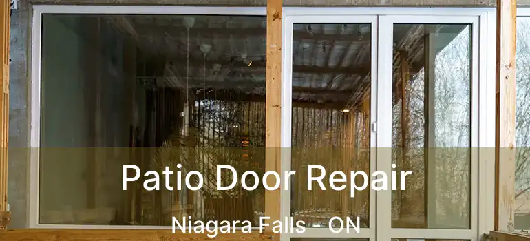  Patio Door Repair Niagara Falls - ON