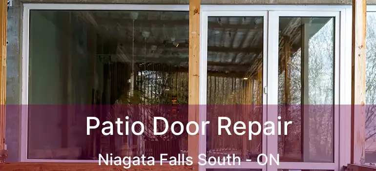  Patio Door Repair Niagata Falls South - ON