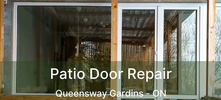  Patio Door Repair Queensway Gardins - ON