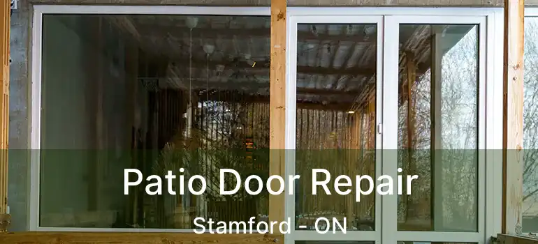  Patio Door Repair Stamford - ON