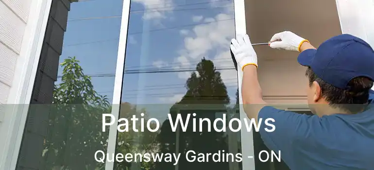  Patio Windows Queensway Gardins - ON