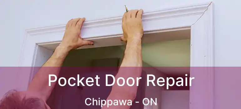  Pocket Door Repair Chippawa - ON