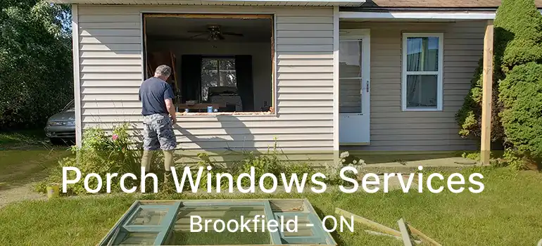  Porch Windows Services Brookfield - ON