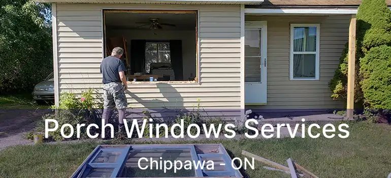  Porch Windows Services Chippawa - ON