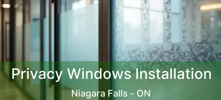  Privacy Windows Installation Niagara Falls - ON