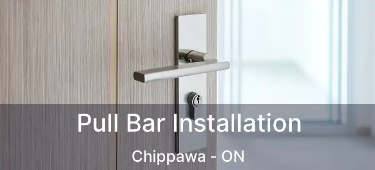  Pull Bar Installation Chippawa - ON