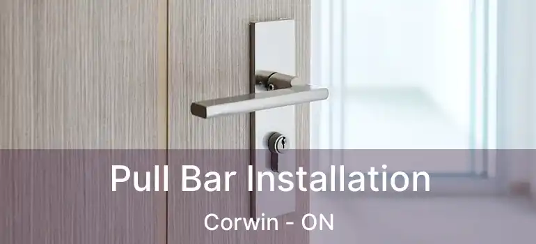  Pull Bar Installation Corwin - ON