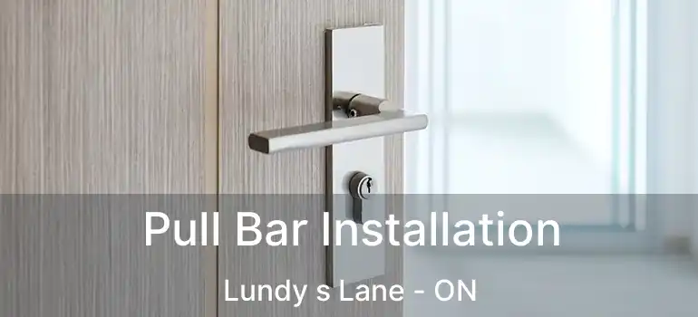  Pull Bar Installation Lundy s Lane - ON