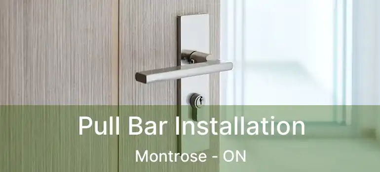 Pull Bar Installation Montrose - ON
