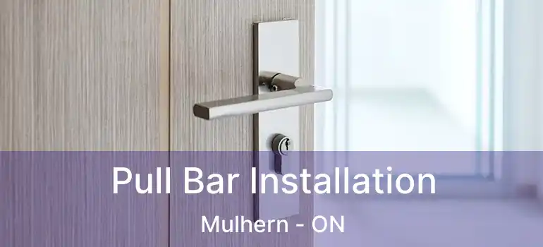  Pull Bar Installation Mulhern - ON