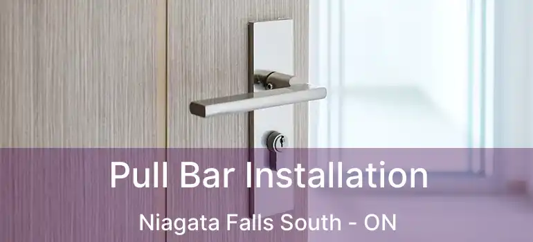  Pull Bar Installation Niagata Falls South - ON