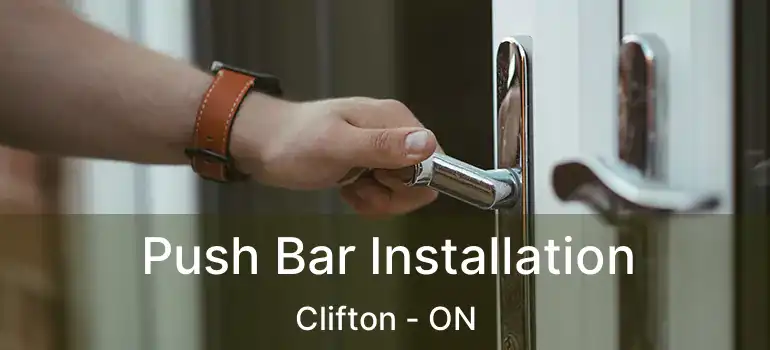  Push Bar Installation Clifton - ON