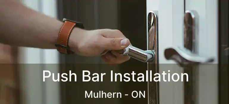  Push Bar Installation Mulhern - ON