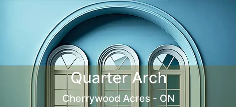  Quarter Arch Cherrywood Acres - ON