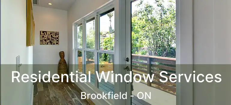  Residential Window Services Brookfield - ON